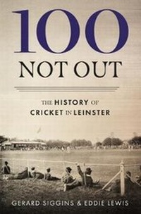 Abbildung von: 100 NOT OUT - Cricket Leinster