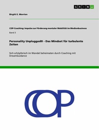 Abbildung von: Personality Unplugged® - Das Mindset für turbulente Zeiten - GRIN Verlag