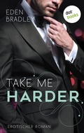 Cover: Take me harder: Ein Dark-Pleasure-Roman - Band 2 - dotbooks