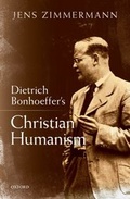 Cover: Dietrich Bonhoeffer's Christian Humanism - OUP eBook