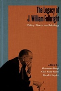 Cover: The Legacy of J. William Fulbright - The University Press of Kentucky