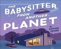 Cover: The Babysitter from Another Planet - Holiday House Inc