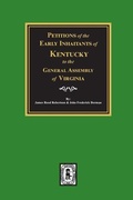 Cover: Petitions of the Early Inhabitants of Kentucky to the General Assembly of Virginia, 1769-1792. - Southern Historical Press