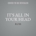 Cover: It's All in Your Head - HarperCollins