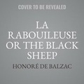 Cover: La Rabouilleuse, or the Black Sheep (Also, Known as the Two Brothers) - Naxos