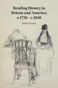 Abbildung von: Reading History in Britain and America, c.1750-c.1840 - Cambridge University Press