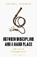 Cover: Between Discipline and a Hard Place - Bloomsbury Academic