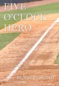 Cover: Five O'clock Hero - Bennett Smith
