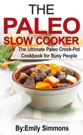 Cover: The Paleo Slow Cooker - The Heirs Publishing Company