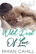 Cover: Wild Rush Of Love (Winter Lake, #5) - Rhian Cahill