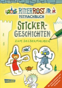 Abbildung von: Ritter Rost Mitmachbuch: Sticker-Geschichten zum Selbermachen (Ritter Rost mit CD und zum Streamen, Bd.) - Annette Betz Verlag