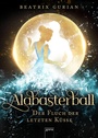 Cover: Alabasterball. Der Fluch der letzten Küsse - Arena Verlag eBooks