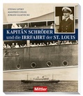 Cover: Kapit&auml;n Schr&ouml;der und die Irrfahrt der St. Louis - Mittler in Maximilian Verlag GmbH & Co. KG