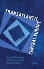 Cover: Transatlantic Central Europe - Central European University Press