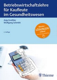 Abbildung von: Betriebswirtschaftslehre für Kaufleute im Gesundheitswesen - Thieme