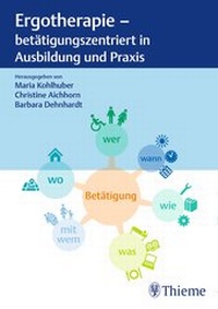 Abbildung von: Ergotherapie - betätigungszentriert in Ausbildung und Praxis - Thieme