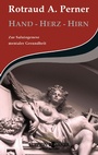 Cover: HAND - HERZ - HIRN: Zur Salutogenese mentaler Gesundheit - EDITION ROESNER