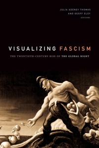 Enlarge image Cover: Visualizing Fascism - Duke University Press