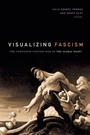 Cover: Visualizing Fascism - Duke University Press