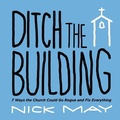 Cover: Ditch the Building - Energion Publications