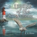 Cover: Legend of the Lighthouse - Austin Macauley Publishers LLC