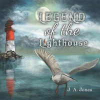 Enlarge image Cover: Legend of the Lighthouse - Austin Macauley Publishers LLC