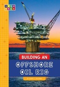 Cover: Building an Offshore Oil Rig - Sequence