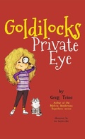 Cover: Goldilocks Private Eye - Greg Trine
