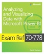 Cover: Exam Ref 70-778 Analyzing and Visualizing Data with Microsoft Power BI - Addison Wesley