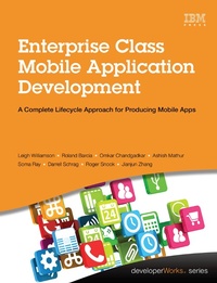 Enlarge image Cover: Enterprise Class Mobile Application Development - IBM Press