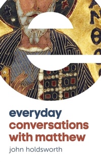 Enlarge image Cover: Everyday Conversations with Matthew - SCM Press