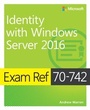 Cover: Exam Ref 70-742 Identity with Windows Server 2016 - Microsoft Press