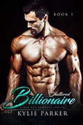 Cover: Shattered Billionaire: A Bad Boy Billionaire Romance (Shattered Billionaire Series, #1) - Shattered Billionaire Series