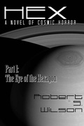 Cover: Hex A Novel of Cosmic Horror Part I: The Eye of the Hexagon (Hex: A Novel of Cosmic Horror, #1) - Hex: A Novel of Cosmic Horror
