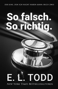 Cover: So falsch. So richtig. (Der Eine, den ich nicht haben kann, #2) - Der Eine, den ich nicht haben kann