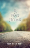 Cover: A Way Home - Meg Sechrest Books
