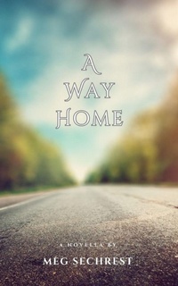 Enlarge image Cover: A Way Home - Meg Sechrest Books