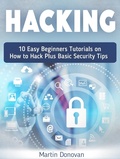 Cover: Hacking: 10 Easy Beginners Tutorials on How to Hack Plus Basic Security Tips - Publishing 4U