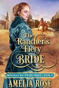 Cover: The Rancher's Fiery Bride (Montana Westward Brides, #0) - Montana Westward Brides