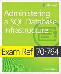 Abbildung von: Exam Ref 70-764 Administering a SQL Database Infrastructure - Microsoft Press