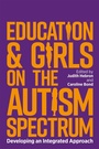 Cover: Education and Girls on the Autism Spectrum - Jessica Kingsley Publishers