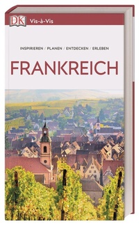 Abbildung von: Vis-à-Vis Reiseführer Frankreich - Dorling Kindersley Reiseführer