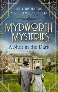 Abbildung von: Mydworth Mysteries - A Shot in the Dark - Lübbe