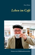 Cover: Leben im Caf&eacute; - Books on Demand
