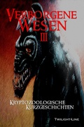 Cover: Verborgene Wesen III - Twilight-Line Verlag