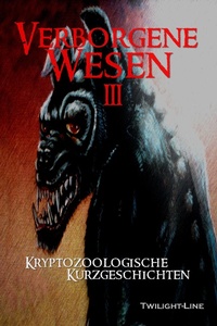 Enlarge image Cover: Verborgene Wesen III - Twilight-Line Verlag