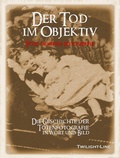 Cover: Der Tod im Objektiv - Twilight-Line Verlag