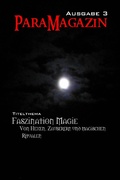 Cover: Faszination Magie: Von Hexen, Zauberern und magischen Ritualen - Twilight-Line Verlag
