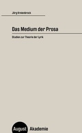 Cover: Das Medium der Prosa - August Verlag