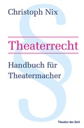 Cover: Theaterrecht - Theater der Zeit